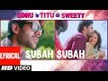 Subah Subah Lyrical Video Arijit Singh Prakriti Kakar Amaal Mallik Sonu Ke Titu Ki Sweety