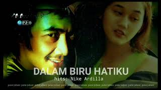 Download lagu DALAM BIRU HATIKU hits NIKE ARDILLA mp3 Download lagu DALAM BIRU HATIKU hits NIKE ARDILLA mp3