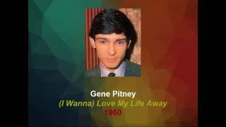 Gene Pitney ‎– (I Wanna) Love My Life Away (1960)