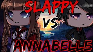 Slappy Vs Annabelle °Gacha Life Rap Battle°