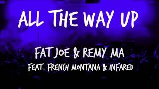 Fat Joe, Remy Ma - All The Way Up ft. French Montana, Infared ( Lyrics on screen )