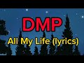 DMP-All My life|lyrics