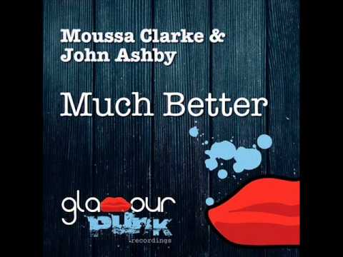 Moussa Clarke & John Ashby - Much Better (Claes Rosen Remix)