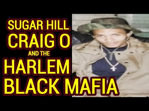 SUGAR HILL CRAIG O  AND THE HARLEM BLACK MAFIA