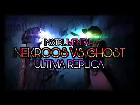 NEKROOS VS GHOST INSTRUMENTAL ULTIMA REPLICA/SEMIFINAL