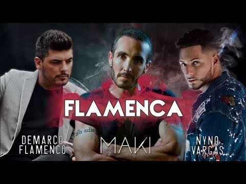 Maki - Flamenca (feat. Nyno Vargas & Demarco Flamenco) (Lyric Video)