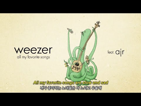 Weezer&AJR 너무 좋아 / Weezer - All My Favorite Songs (feat. AJR) [한글/가사/ENG/KOR]