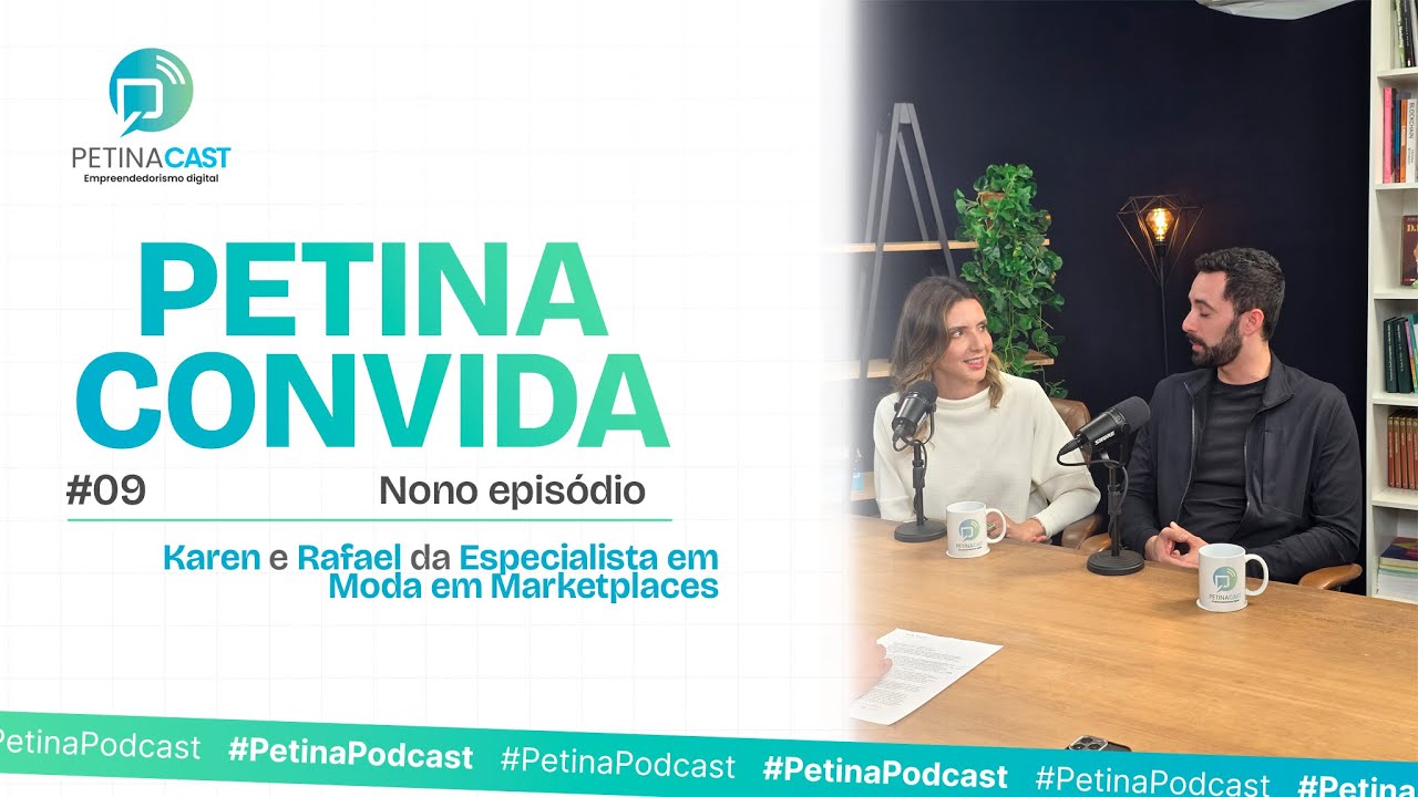 PetinaCast #09 Empreendedor Digital Do Zero ao Topo A Trajetória Inspiradora de Karen e Rafael nos