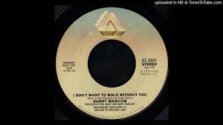 1980_202- Barry Manilow - I Don&#39;t Want To Walk Without You - (45)(3.52)