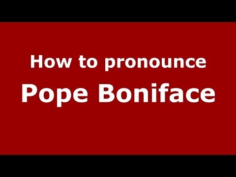 How to pronounce Pope Boniface (Italian/Italy) - PronounceNames.com
