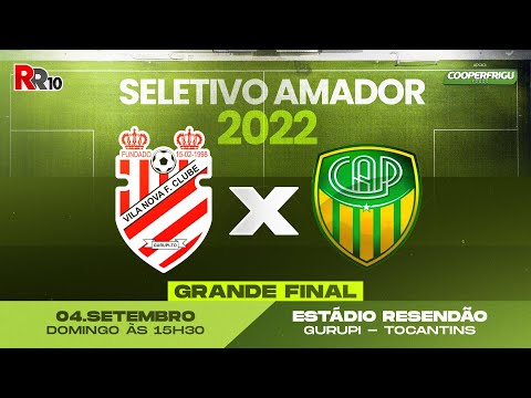 Final Seletivo Amador 2022 Vila Nova x Central Atlético de Paraíso