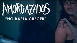 Amordazados - No Basta Crecer