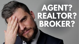 Real Estate Agent vs. Realtor vs. Broker - What