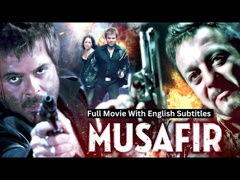 Musafir (Hindi Movie With English Subtitles) - Sanjay Dutt, Anil Kapoor & Sameera Reddy - Bollywood