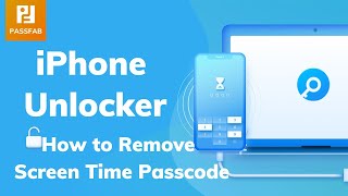 [Guide] PassFab iPhone Unlock: How to Remove Screen Time Passcode without Data Loss