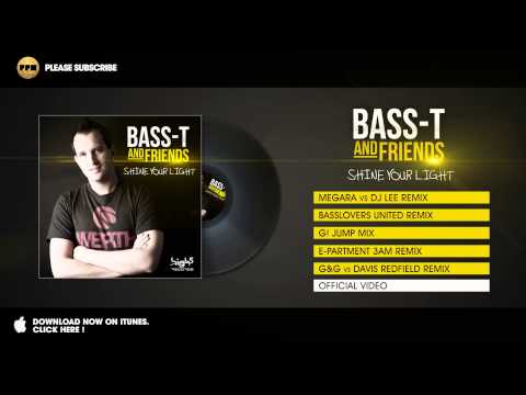 Bass-T & Friends - Shine Your Light (G! Jump Mix)