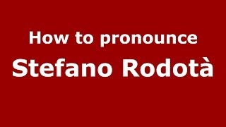 How to pronounce Stefano Rodotà