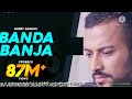 Garry Sandhu Banda Ban Ja Official Video FRESH MEDIA RECORDDJ Jaysingh Rajput SANKHU FORT