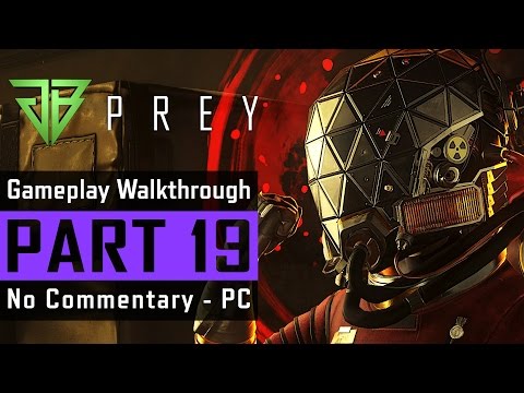 PREY PC Gameplay Walkthrough Part 19 No Commentary (1080p60) - Morgan Under Lockdown