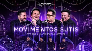 Matheus & Kauan, @brunoemarroneoficial - Movimentos Sutis #Envolvente