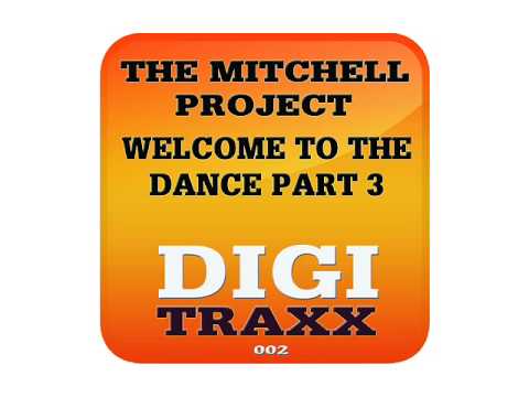 The Mitchell Project: Welcome To the Dance Part 3 (MATT OAKEY Dub 2009 - HQ)