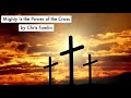 Chris Tomlin - Mighty Is The Power Of The Cross