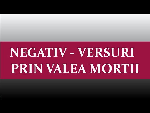 PRIN VALEA MORTII - NEGATIV SI VERSURI