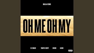 Oh Me Oh My (Malaa Remix)