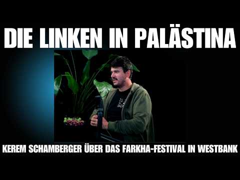 Die Linken in Palästina. Kerem Schamberger über das Farkha-Festival in Westbank. Video-Thumbnail von YouTube
