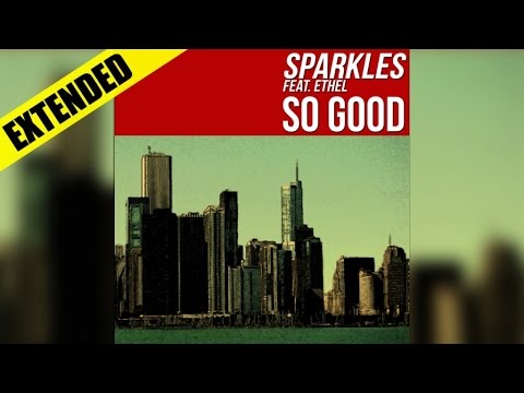 Sparkles  Ft. Ethel - So Good (Extended)