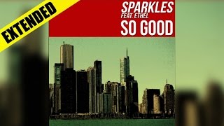 Sparkles  Ft. Ethel - So Good (Extended)