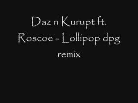 LOLLIPOP - DAZ N KURUPT REMIX