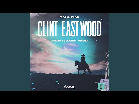 Clint Eastwood (Orum Palmer Remix)