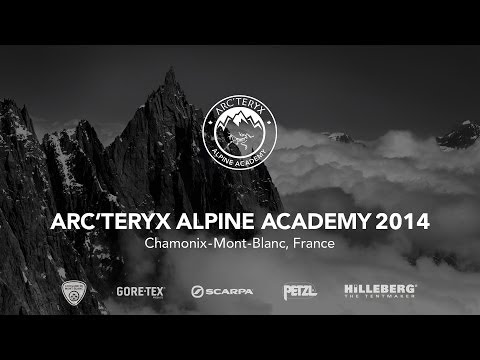 Arc'teryx Alpine Academy 2014 - Chamonix France.