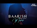 Baarish Ban Jaana Mashup Aftermorning Chillout Payal Dev Stebin Ben