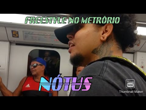 NOTUS FREESTYLE NO METRÔRIO
