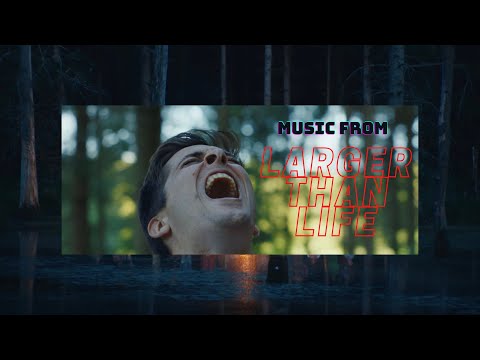 Music from LARGER THAN LIFE by Tobias Rahim