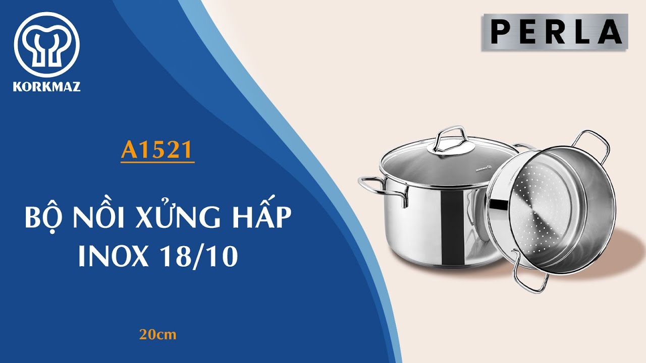 Bộ nồi xửng hấp inox cao cấp Korkmaz Perla 20cm - A1521