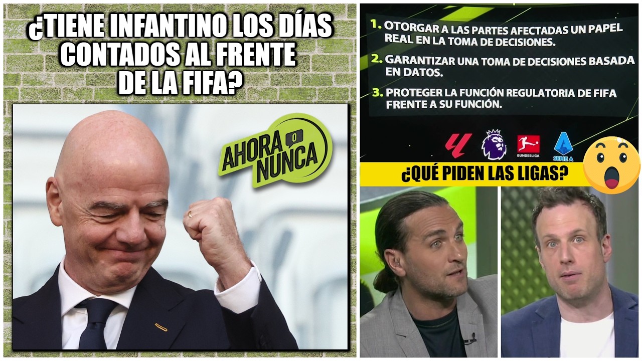 GUERRA DECLARADA a INFANTINO: Premier, Bundesliga, Serie A y LaLiga quieren CAMBIO | Ahora o Nunca