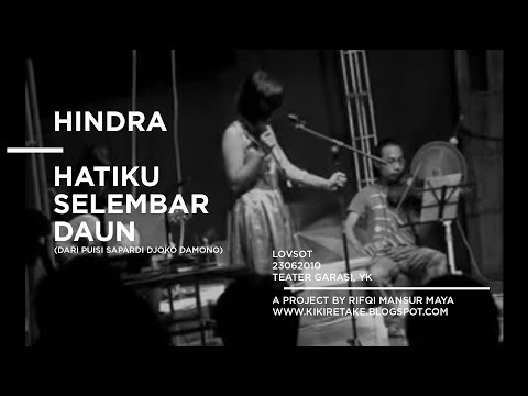 HATIKU SELEMBAR DAUN (Sapardi Djoko Damono) - Musik Puisi - Vocalist: Hindra