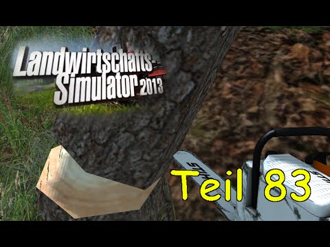 Let's Play Together Landwirtschafts Simulator 2013 Teil 83 Forst Mod   Bäume fällen