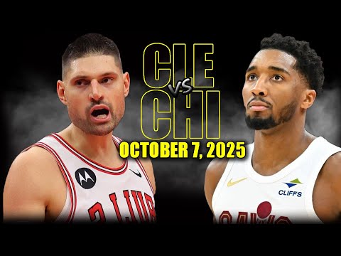 Cleveland Cavaliers vs Chicago Bulls Full Game Highlights - October 7, 2025 | NBA Preseason
