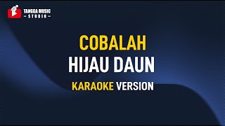 Download lagu Hijau Daun - Cobalah (Karaoke) mp3