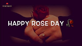 Happy Rose Day Jaan🥀😘 Rose Day Status 2023 | Happy Rose Day Whatsapp Status | MZ Edit
