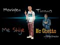 Me Shije Mariglen Tirona & Mc Ghetto