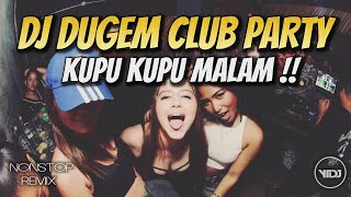 Download lagu DJ DUGEM CLUB PARTY KUPU KUPU MALAM REMIX FUNKOT... mp3