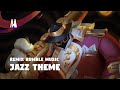 JAZZ THEME - REMIX RUMBLE MUSIC | TFT SET 10