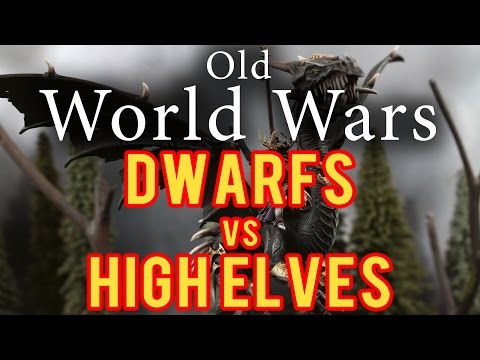 Dwarves vs High Elves Warhammer Fantasy Battle Report - Old World Wars Ep 149