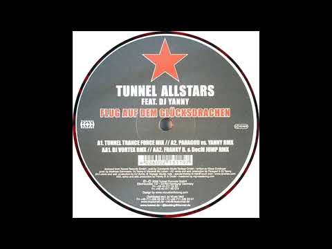 Tunnel Allstars Feat. DJ Yanny ‎- Flug Auf Dem Glücksdrachen (Tunnel Trance Force Mix)
