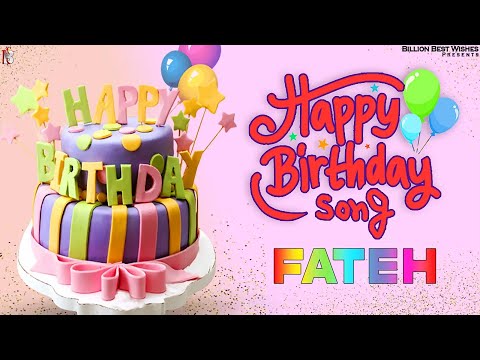 Fateh Happy Birthday - Birthday Video Song | Birthday Songs With Names #billionbestwishes